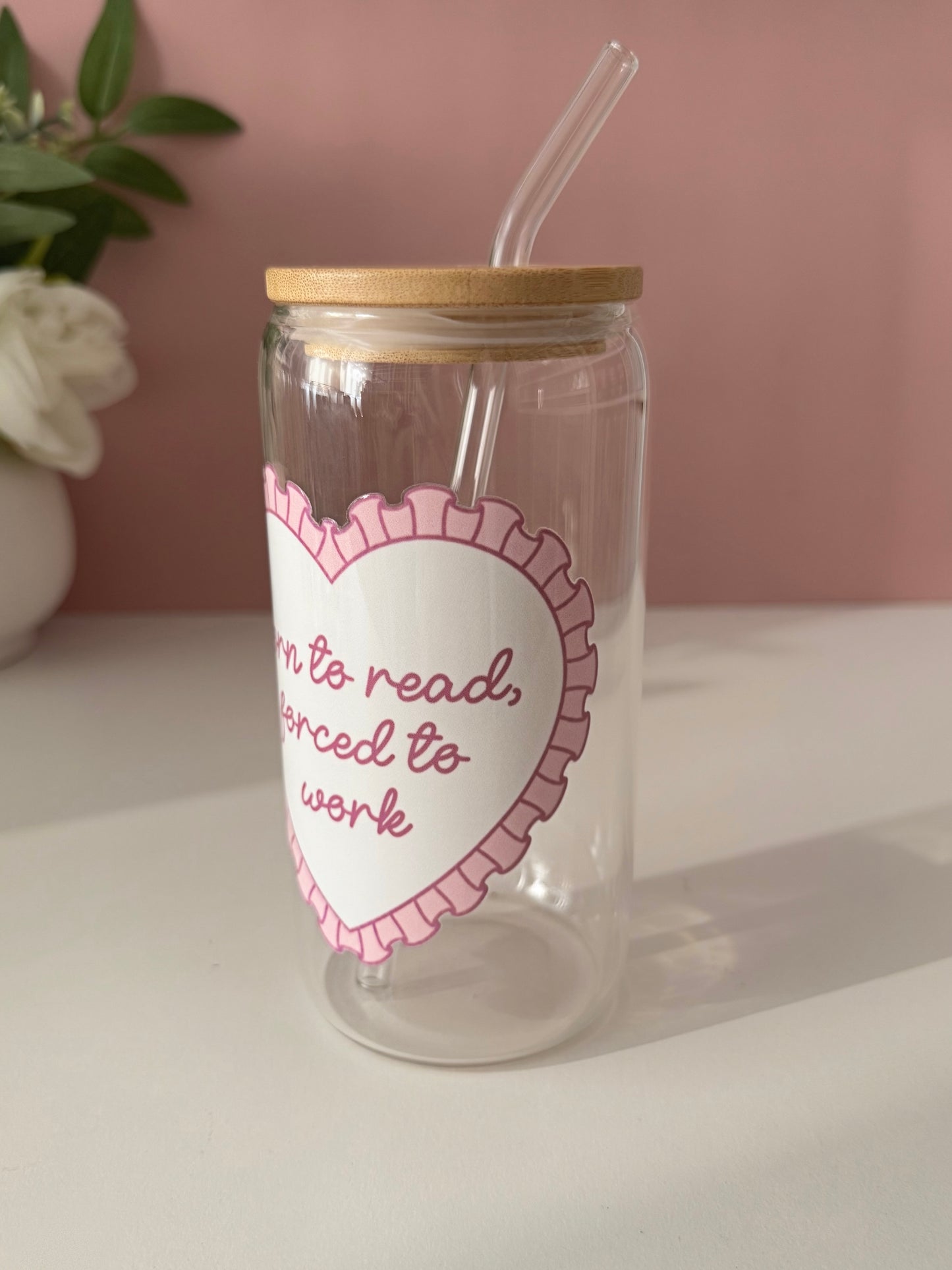 Born To Read Forced To Work Glass Cup